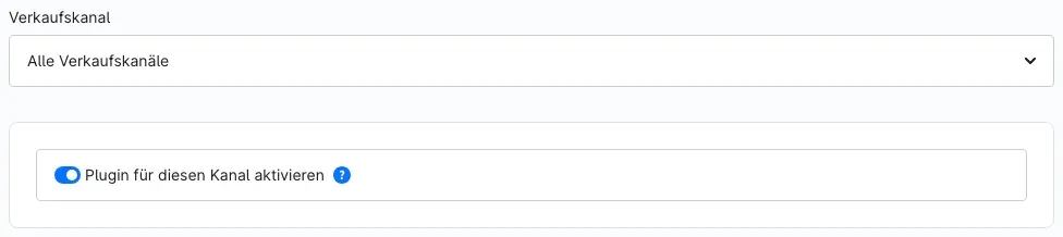 Der Schalter „Plugin für diesen Kanal aktivieren" direkt unter der Sales-Channel-Auswahl